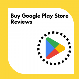 Buy Google Play Store Reviews