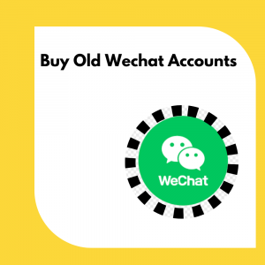 Buy Old Wechat Accounts