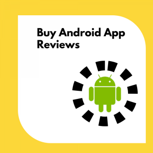 Buy Android App Reviews